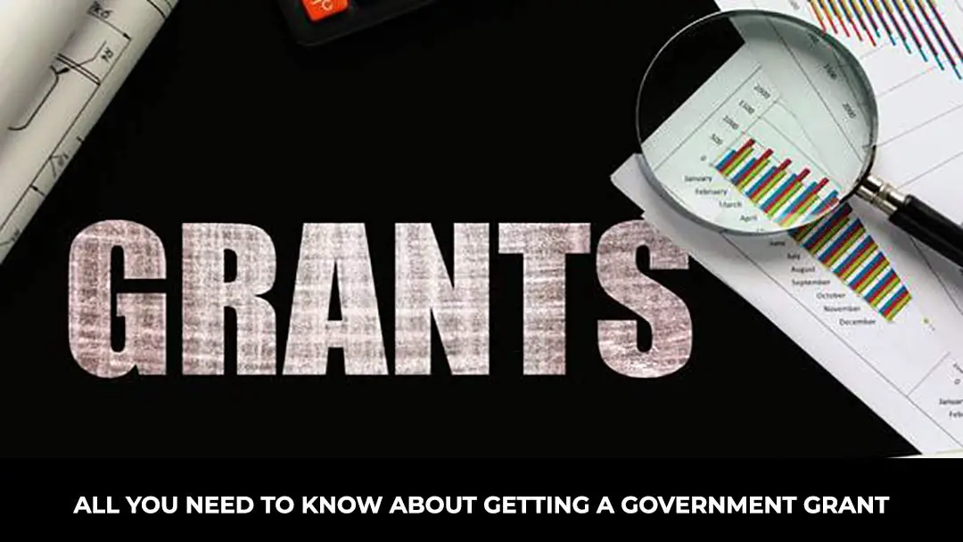 all-you-need-to-know-about-getting-a-government-grant