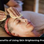Benefits of Using Skin Brightening Products